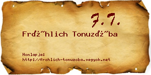 Fröhlich Tonuzóba névjegykártya